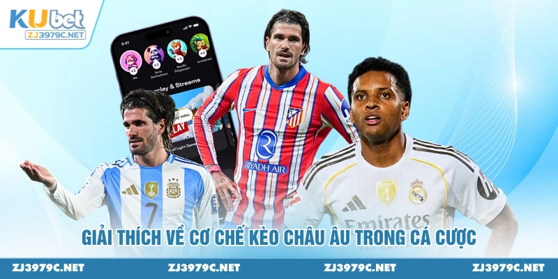 Giải thích về cơ chế kèo châu Âu trong cá cược